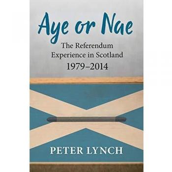 Aye or Nae: The Referendum Experience in Scotland 1979-2014