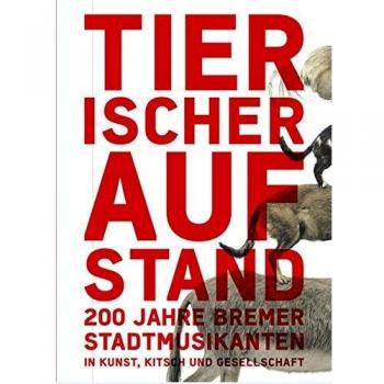 Kunsthalle Bremen Tierischer Aufstand: 200 Jahre Bremer Stadtmusikanten Zwischen Kunst, Kitsch Und Gesellschaft