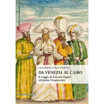 Da Venezia al Cairo. Il viaggio di Zaccaria Pagani nel primo Cinquecento