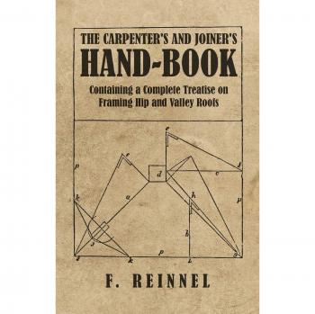 Reinnel, F.: The Carpenter's and Joiner's Hand-Book