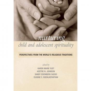 Nurturing Child and Adolescent Spirituality