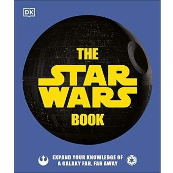 The Star Wars Book Expand your knowledge of a galaxy far far away