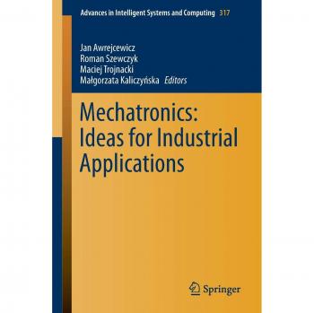 Mechatronics: Ideas for Industrial Applications