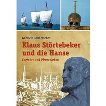 Klaus Störtebeker und die Hanse: Seefahrt und Piratenleben