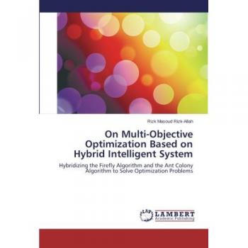 Masoud Rizk-Allah, Rizk: On Multi-Objective Optimization Based on Hybrid Intelligent System