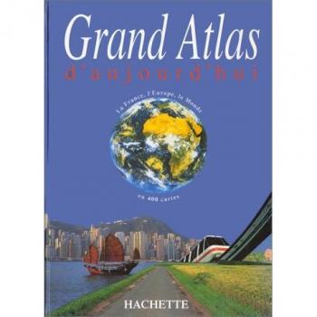 Grand Atlas D'Aujourd'Hui (Hachette Education)