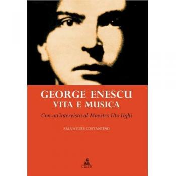 George Enescu. Vita e musica