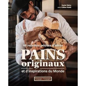 Pains originaux et d'inspiration du monde : 40 recettes pétries d'idées