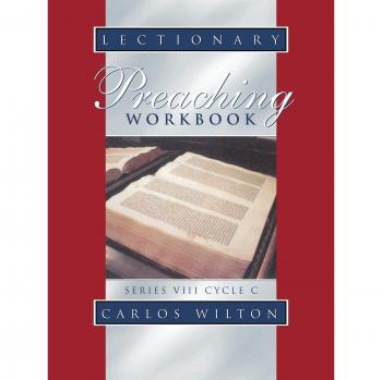 Lectionary Preaching Workbook: Series VIII, Cycle C