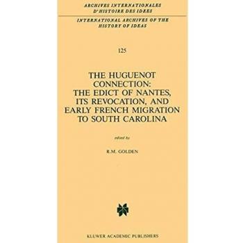 The Huguenot Connection: The Edict of Nantes, Its Revocation, and Early French Migration to South Carolina