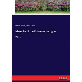 Memoirs of the Princesse de Ligne: Vol. I.