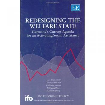 Redesigning the Welfare State: Germany’s Current Agenda for an Activating Social Assistance (Ifo Economic Policy series)