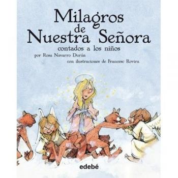 LOS MILAGROS DE NUESTRA SEÑORA CONTADOS A LOS NIÑOS