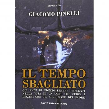 Il tempo sbagliato. Gli anni di piombo sempre presenti nella vita di un uomo che cerca i legami con gli aggressori del padre