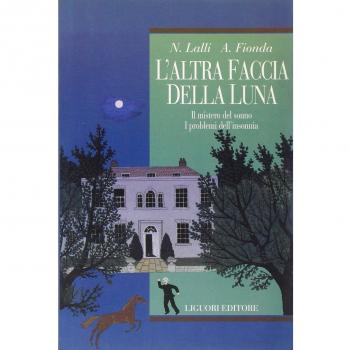 L'altra faccia della luna. Il mistero del sonno. I problemi dell'insonnia