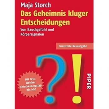 Storch, Maja: Das Geheimnis kluger Entscheidungen