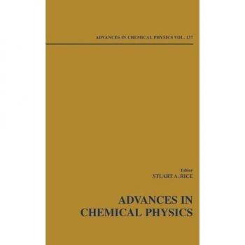 Advances in Chemical Physics Volume 137