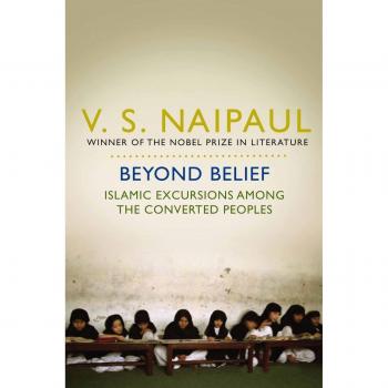 V.S. Naipaul Beyond Belief