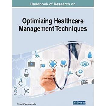 Handbook of Research on Optimizing Healthcare Management Techniques