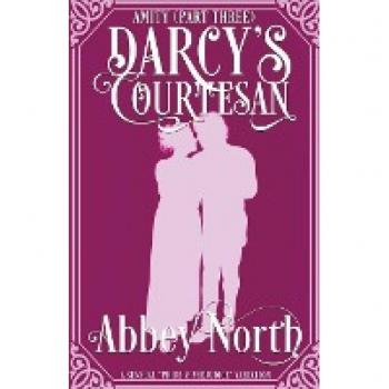 Amity (Darcy's Courtesan Part Three)