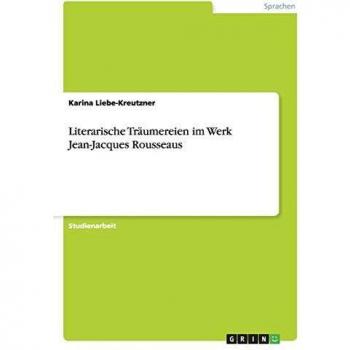 Literarische Träumereien im Werk Jean-Jacques Rousseaus