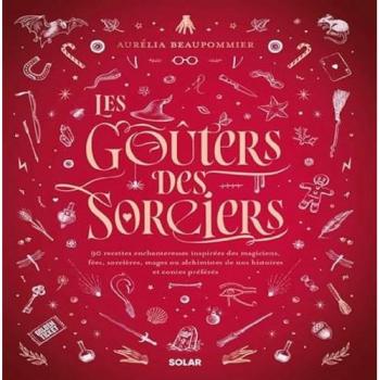 Aurélia Beaupommier Les Goûters Des Sorciers