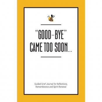 Good-Bye Came Too Soon
