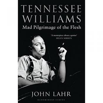 Tennessee Williams: Mad Pilgrimage of the Flesh