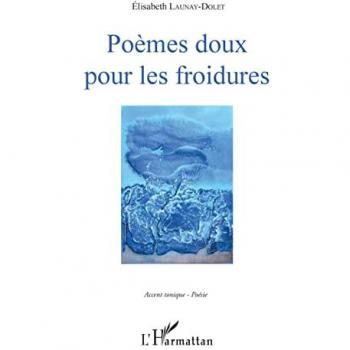 Launay-Dolet, Elisabeth: Poèmes doux pour les froidures