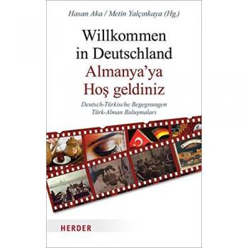 Willkommen in Deutschland. Almanya'ya Hos geldiniz