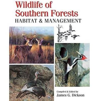 Wildlife of Southern Forests : Habitat & Management, by James G. Dickson