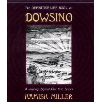 The Definitive Wee Book on Dowsing: A Journey Beyond Our Five Senses
