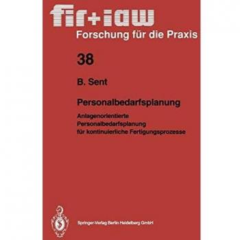 Personalbedarfsplanung: Anlagenorientierte Personalbedarfsplanung Für Kontinuierliche Fertigungsprozesse (fir+iaw Forschung für die Praxis)