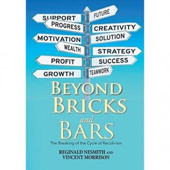 Beyond Bricks and Bars: The Breaking of the Cycle of Recidivism