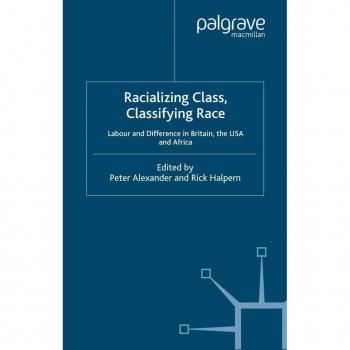 Racializing Class Classifying Race