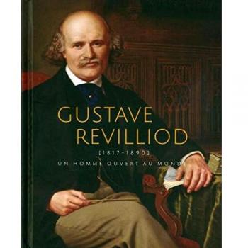 Gustave Revilliod (1817-1890), un homme ouvert au monde