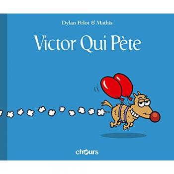 Victor Qui Pète, Tome 1 :