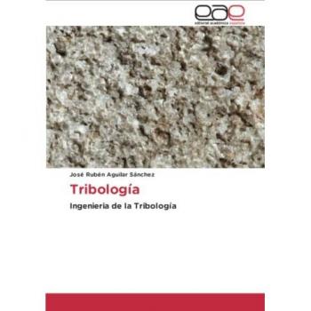 Tribología: Ingenieria de la Tribología