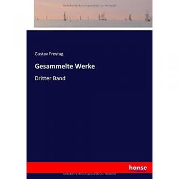 Freytag, Gustav: Gesammelte Werke