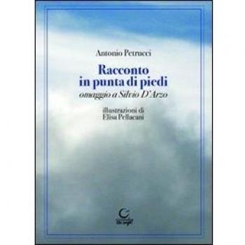 Racconto in punta di piedi. Omaggio a Silvio D'Arzo