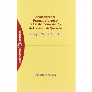 ANOTACIONES AL POEMA HEROICO A CRISTO RESUCITADO DE FRANCISCO QUEVEDO
