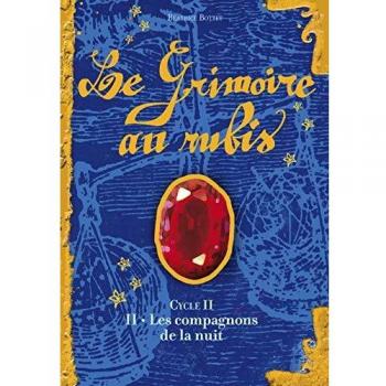 Béatrice Bottet Le Grimoire Au Rubis Cycle 2 T.2 ; Les Compagnons De La Nuit