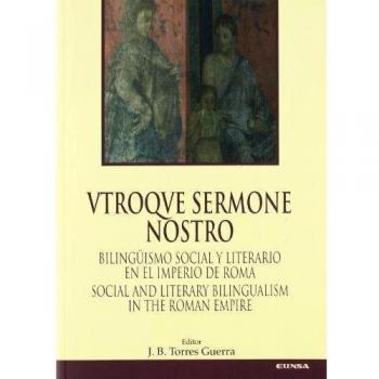Utroque sermone nostro: bilingüismo social y literario en el imperio de roma (Tapa blanda).