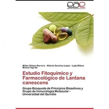 Estudio Fitoquímico y Farmacológico de Lantana canescens: Grupo Búsqueda de Principios Bioactivos y Grupo de Inmunología Molecular