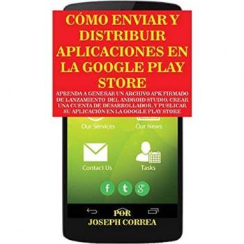 Cómo enviar y distribuir aplicaciones en la google play store
