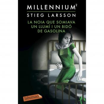 La noia que somiava un llumí i un bidó de gasolina (Sèrie Millennium 2).