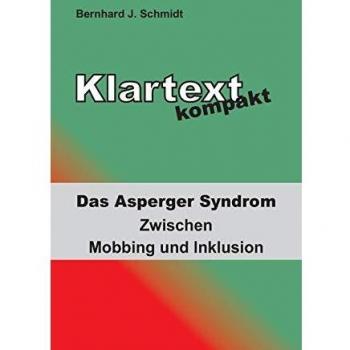 Schmidt, Bernhard J. Klartext Kompakt: Das Asperger Syndrom