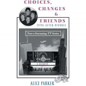 Choices, Changes & Friends: 1970s After Divorce
