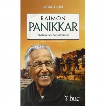 Raimon Panikkar. Profeta del dopodomani