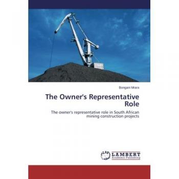 The Owner's Representative Role: The owner's representative role in South African mining construction projects